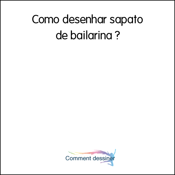 Como desenhar sapato de bailarina